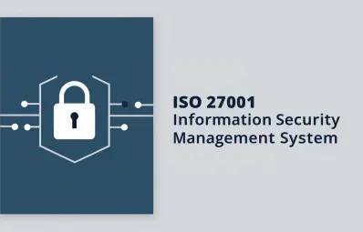 ISO 27001 Sertifikası: Bilgi Güvenliği Yönetim Sistemi ve Faydaları